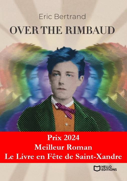 Over the Rimbaud — Prix 2024, Meilleur Roman, Le Livre en Fête de Saint-Xandre